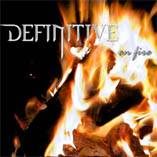Definitive : On Fire